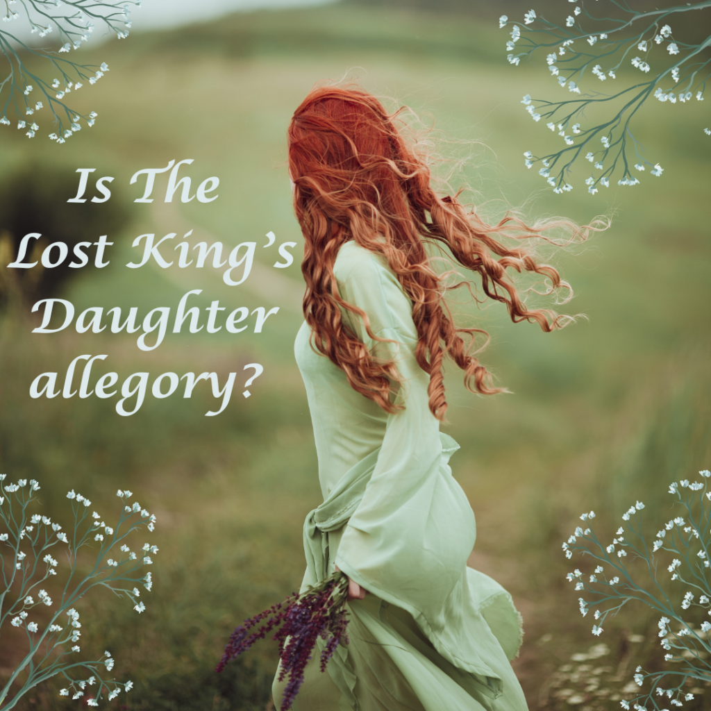 Is The Lost King's Daughter allegory?